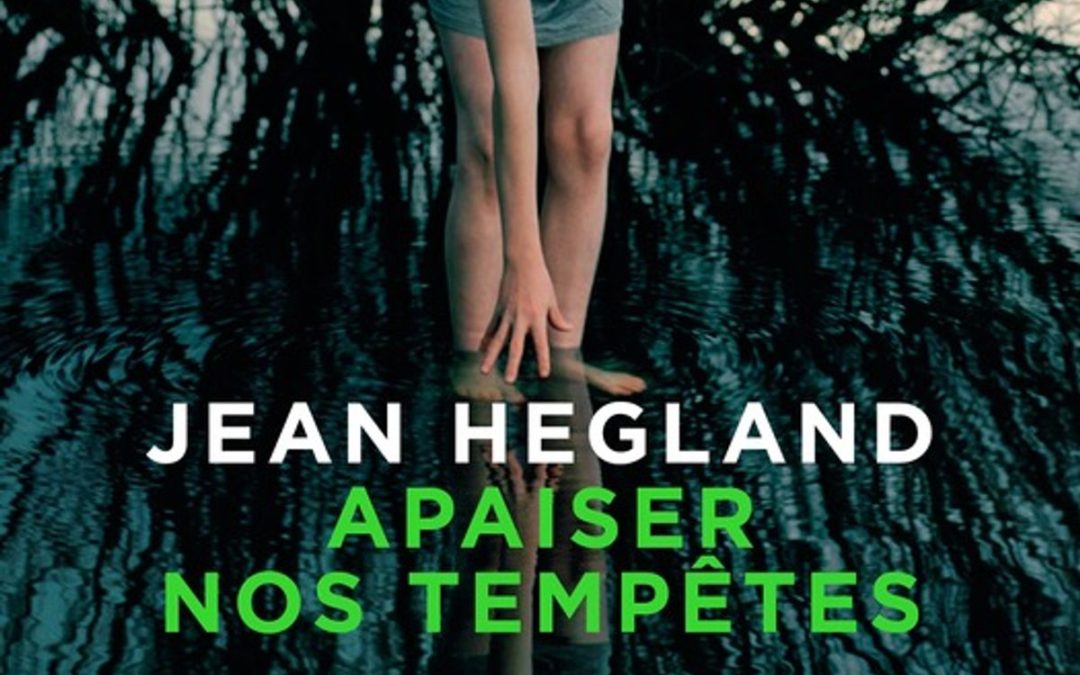 Apaiser nos tempêtes de Jean Hegland