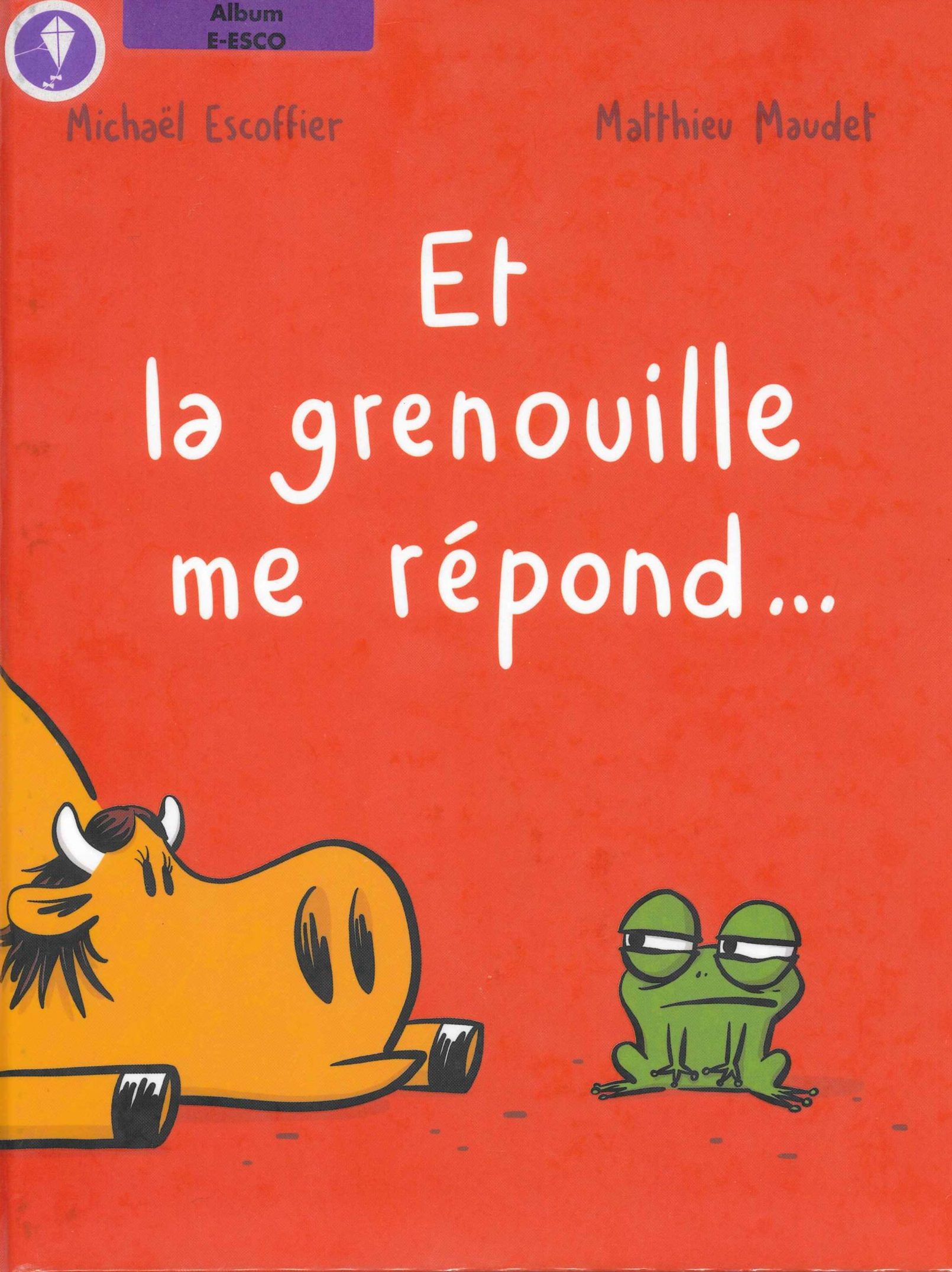 Et la grenouille me répond…, d’Escoffier et Maudet – ★★★