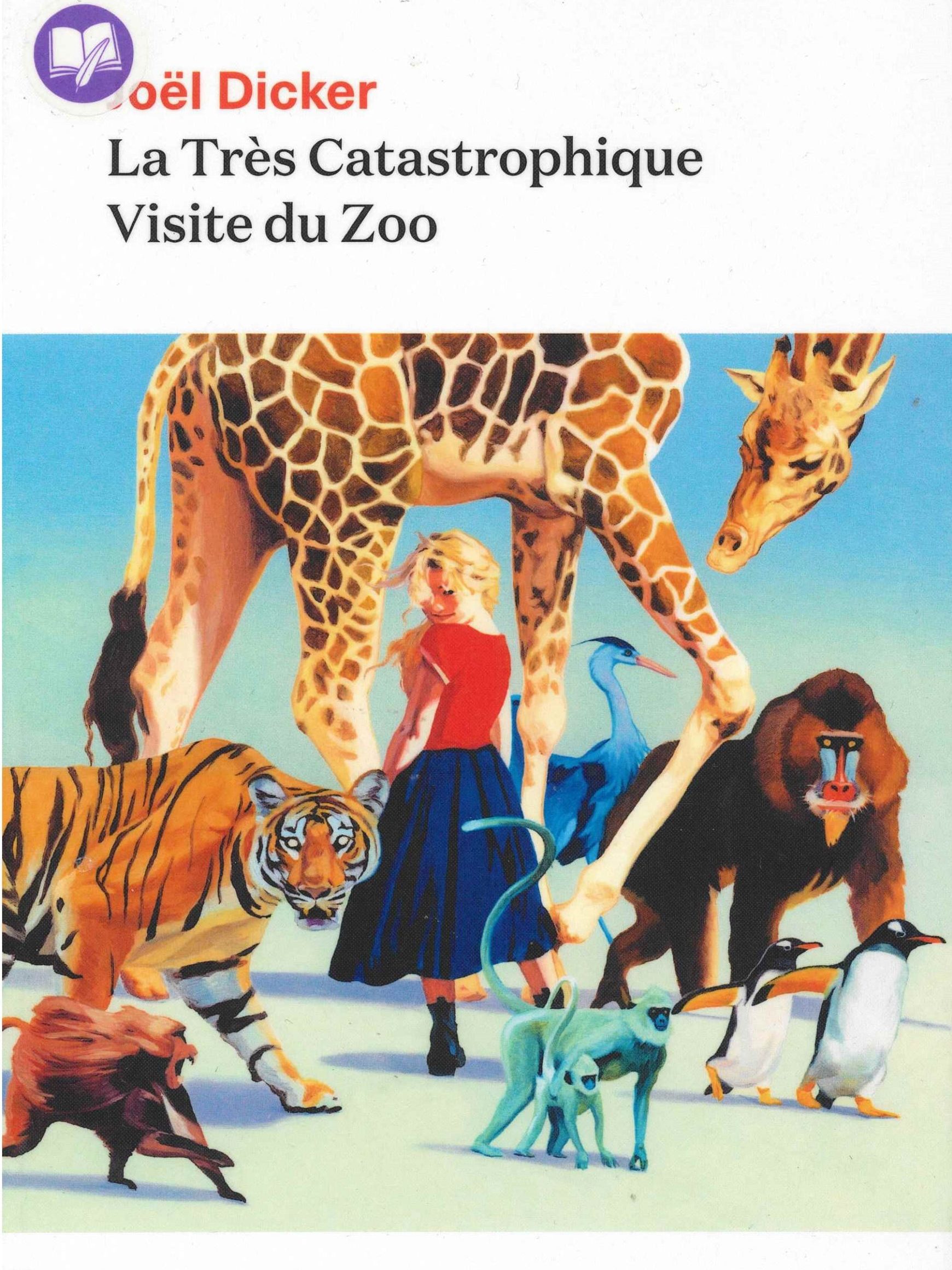 La très catastrophique visite du zoo, de Joël Dicker – ★★★